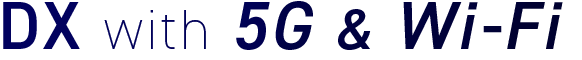 DX with 5G ;amp; Wi-Fi6E